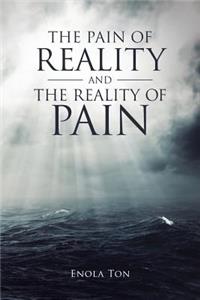 Pain of Reality and the Reality of Pain