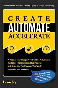 Create, Automate, Accelerate