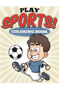 Play Sports! Coloring Book