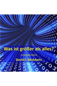 Was ist grosser als alles?