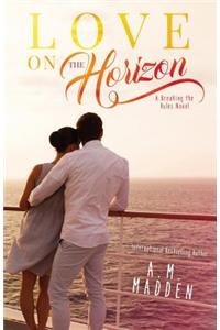 LOVE on The Horizon, A Breaking the Rules Novel