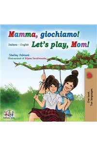 Mamma, giochiamo! Let's play, Mom!