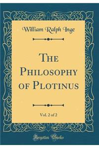 The Philosophy of Plotinus, Vol. 2 of 2 (Classic Reprint)
