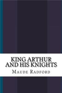 King Arthur and His Knights