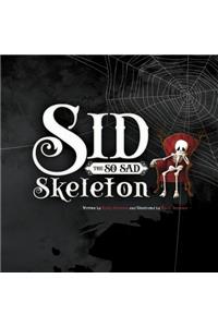 Sid the So Sad Skeleton
