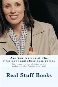 Are You Jealous of The President and other quiz games