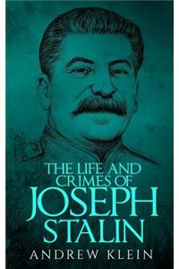 The Life and Crimes of Joseph Stalin