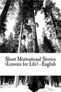 Short Motivational Stories (Lessons for Life) - English