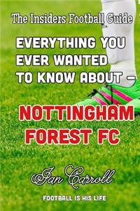 Everything You Ever Wanted to Know About - Nottingham Forest FC