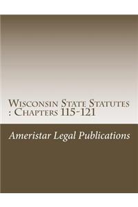 Wisconsin State Statutes: Chapters 115-121