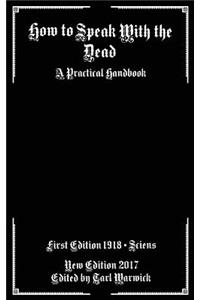 How to Speak With the Dead: A Practical Handbook