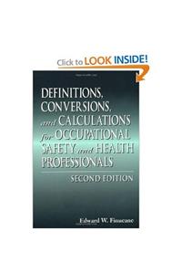 Definitions, Conversions, and Calculations for Occupational Safety and Health Professionals