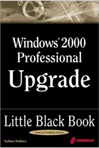 Windows 2000 Professional Upgrade Little Black Book