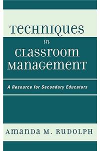 Techniques in Classroom Management