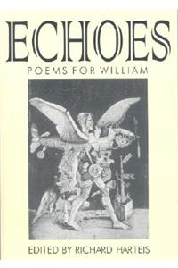 Echoes: Poems for William