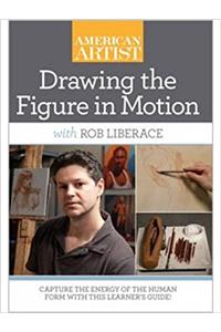 Drawing the Figure in Motion with Rob Liberace (American Artist)