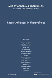 Recent Advances in Photovoltaics: Volume 1771