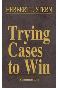 Trying Cases to Win Vol. 4