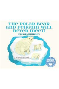 Animal World Polar Bear and Penguin Will Never Meet Polar Animals