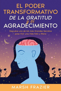 Poder Transformativo de la Gratitud y el Agradecimiento