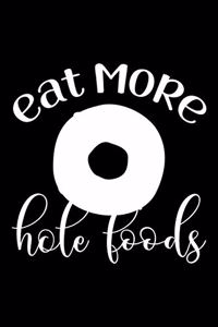 Eat More Hole Foods