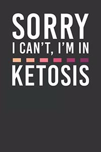 Sorry I Can't I'm In Ketosis