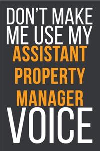 Don't Make Me Use My Assistant Property Manager Voice