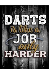 Darts Is Like A Job Only Harder
