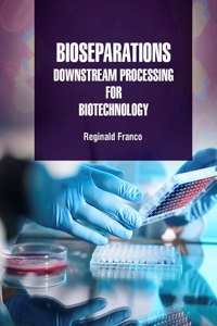 Bioseparations: Downstream Processing for Biotechnology