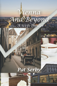 Vienna and Beyond... A Sci-fi Thriller