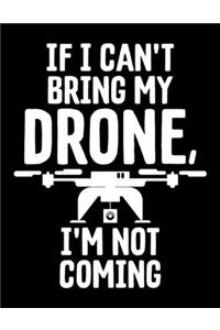 If I Can't Bring My Drone, I'm Not Coming