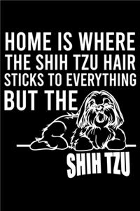 Home Is Where The Shih Tzu Hair Sticks To Everything But The Shih Tzu