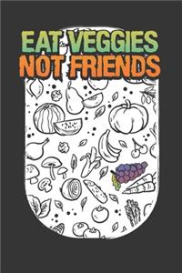 Eat Veggies Not Friends