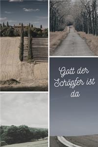 Gott der Schöpfer ist da