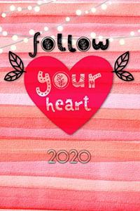 Follow your Heart 2020: Terminplaner - Wochenkalender - Monatskalender für 2020 im praktischen Taschenformat und tollen "Follow your Heart" Design