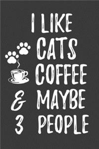 I like Cat Coffee & Maybe 3 People