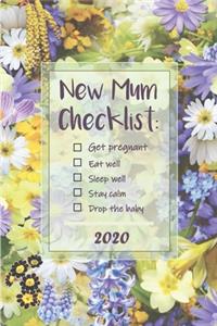 New Mum Checklist - Get pregnant, Eat well, Stay calm, Drop the baby