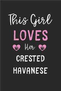 This Girl Loves Her Crested Havanese: Lined Journal, 120 Pages, 6 x 9, Funny Crested Havanese Gift Idea, Black Matte Finish (This Girl Loves Her Crested Havanese Journal)