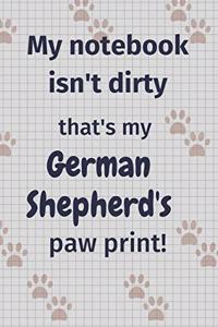 My notebook isn't dirty that's my German Shepherd's paw print!