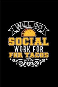 Will do social work for tacos