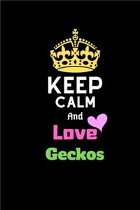 Keep Calm And Love geckos Notebook - geckos Funny Gift