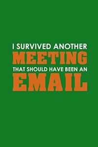 I Survived Another Meeting That Should Have Been An Email