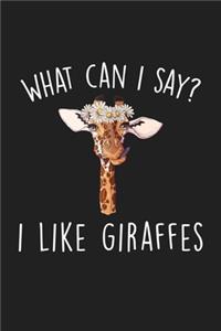 What Can I Say I Like Giraffes