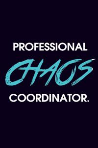 Professional Chaos Coordinator