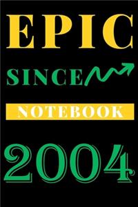 Epic Since 2004 Notebook Birthday Gift