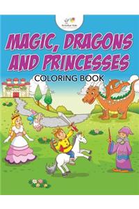 Magic, Dragons and Princesses Coloring Book