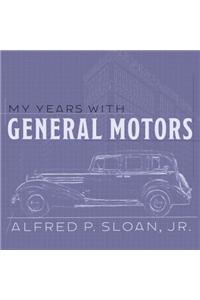 My Years with General Motors