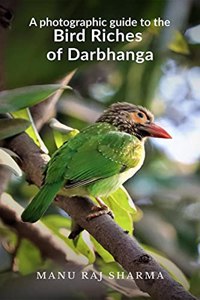 A photographic guide to the Bird Riches of Darbhanga