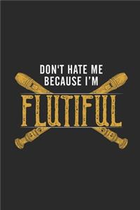 Don't Hate Me Because I'm Flutiful