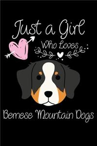 Just a Girl Who Loves Bernese Mountain Dogs